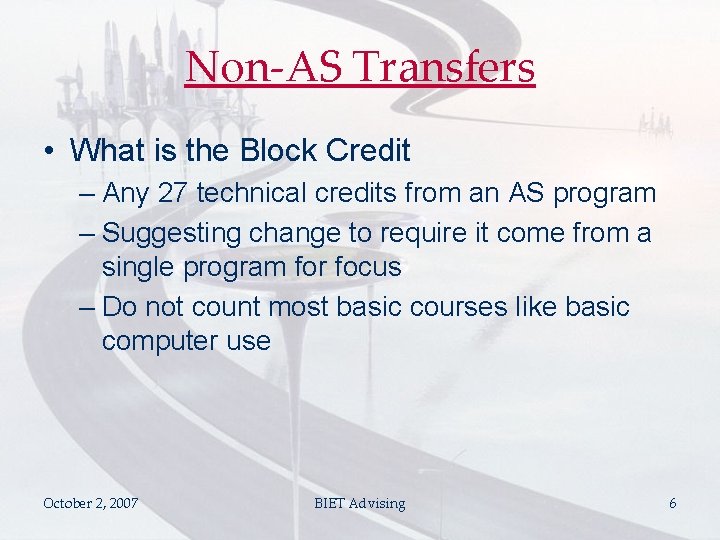 Non-AS Transfers • What is the Block Credit – Any 27 technical credits from