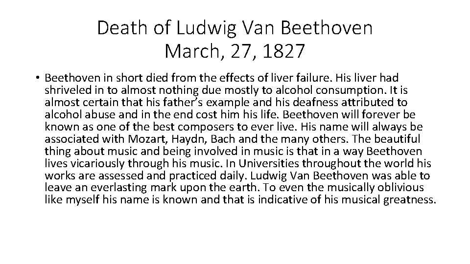 Death of Ludwig Van Beethoven March, 27, 1827 • Beethoven in short died from