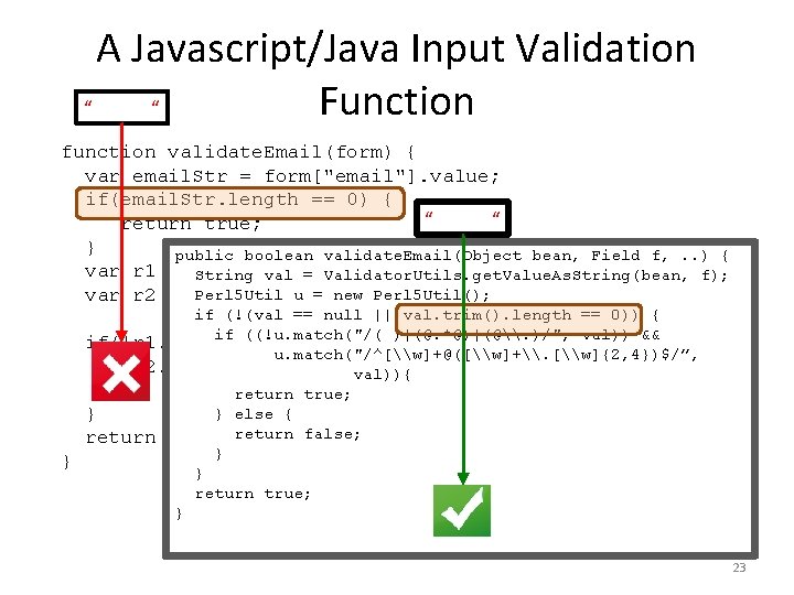 A Javascript/Java Input Validation “ “ Function function validate. Email(form) { var email. Str