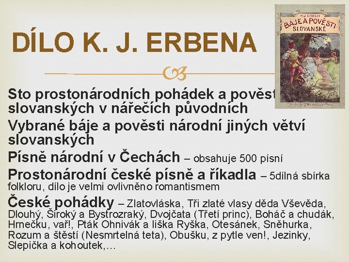 DÍLO K. J. ERBENA Sto prostonárodních pohádek a pověstí slovanských v nářečích původních Vybrané