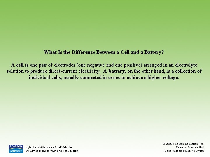 What Is the Difference Between a Cell and a Battery? A cell is one