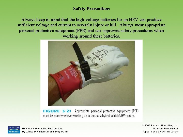 Safety Precautions Always keep in mind that the high-voltage batteries for an HEV can