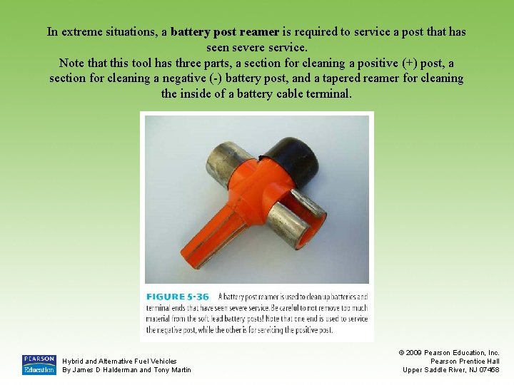 In extreme situations, a battery post reamer is required to service a post that