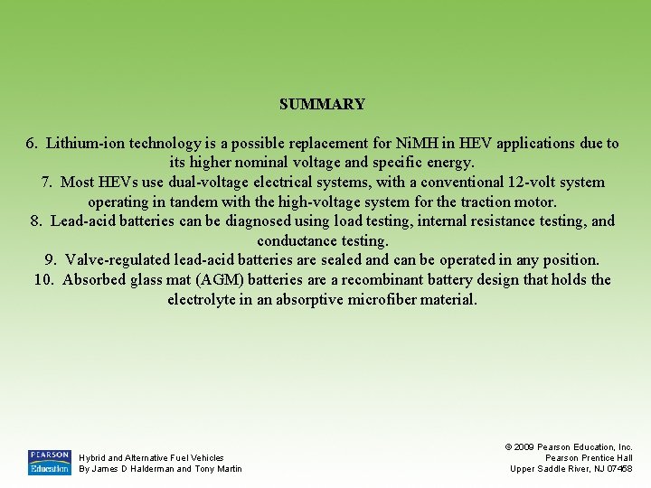 SUMMARY 6. Lithium-ion technology is a possible replacement for Ni. MH in HEV applications