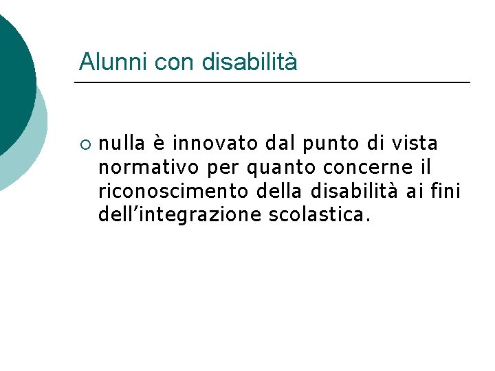 Alunni con disabilità ¡ nulla è innovato dal punto di vista normativo per quanto