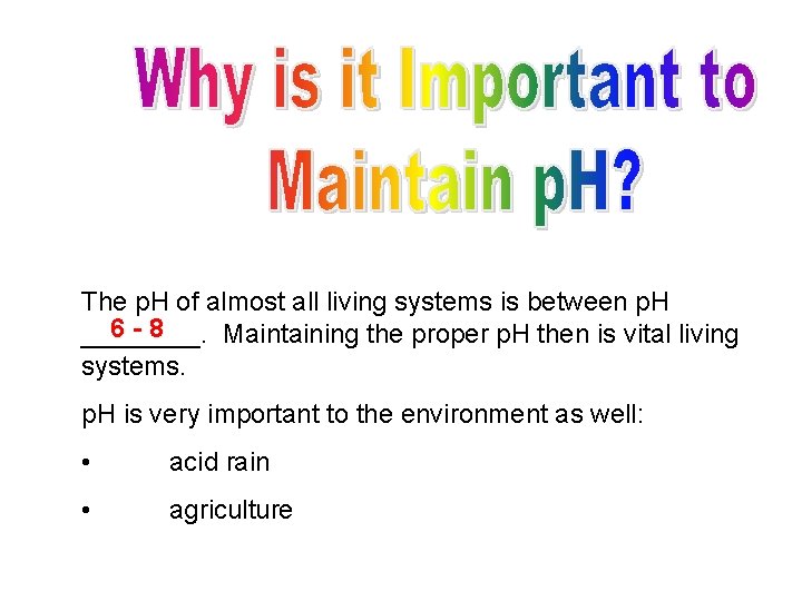 The p. H of almost all living systems is between p. H 6 -8