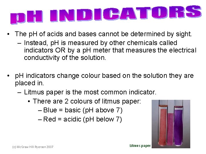  • The p. H of acids and bases cannot be determined by sight.