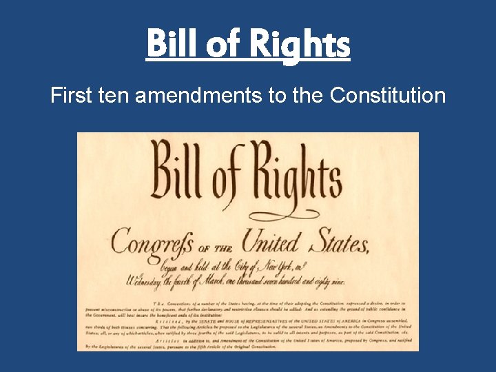 Bill of Rights First ten amendments to the Constitution 