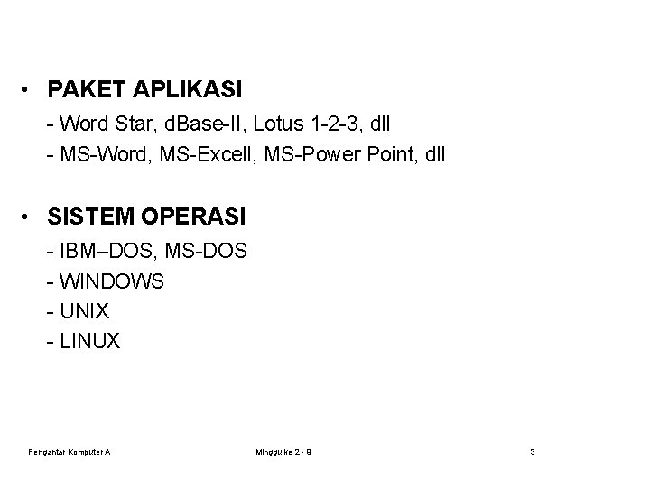  • PAKET APLIKASI - Word Star, d. Base-II, Lotus 1 -2 -3, dll