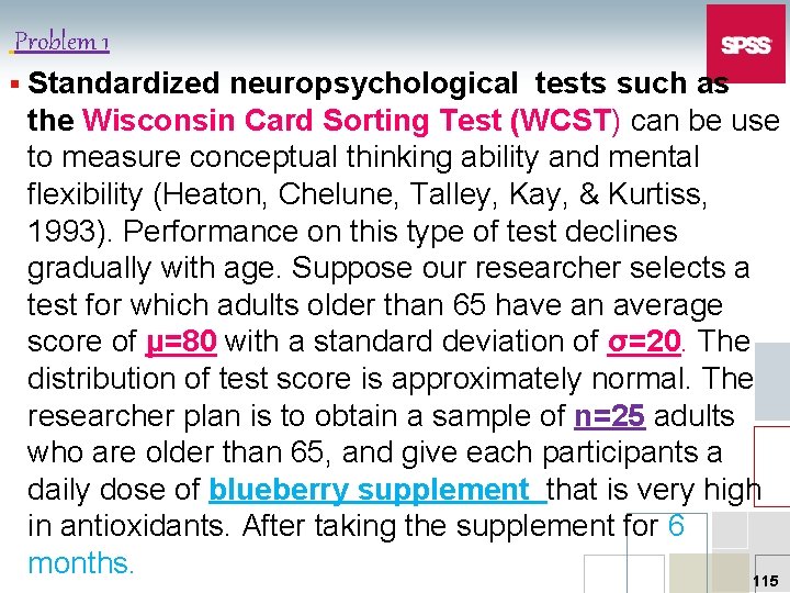 Problem 1 § Standardized neuropsychological tests such as the Wisconsin Card Sorting Test (WCST)