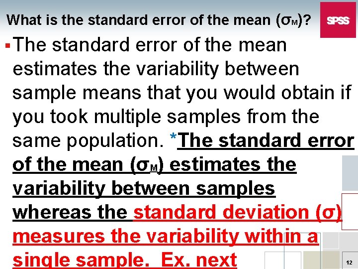 What is the standard error of the mean (σM)? § The standard error of