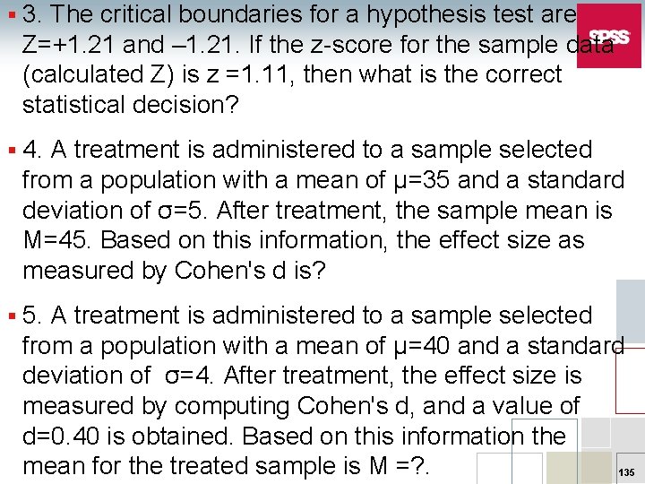 § 3. The critical boundaries for a hypothesis test are Z=+1. 21 and –
