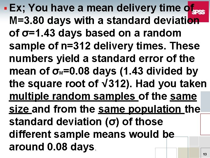§ Ex; You have a mean delivery time of M=3. 80 days with a