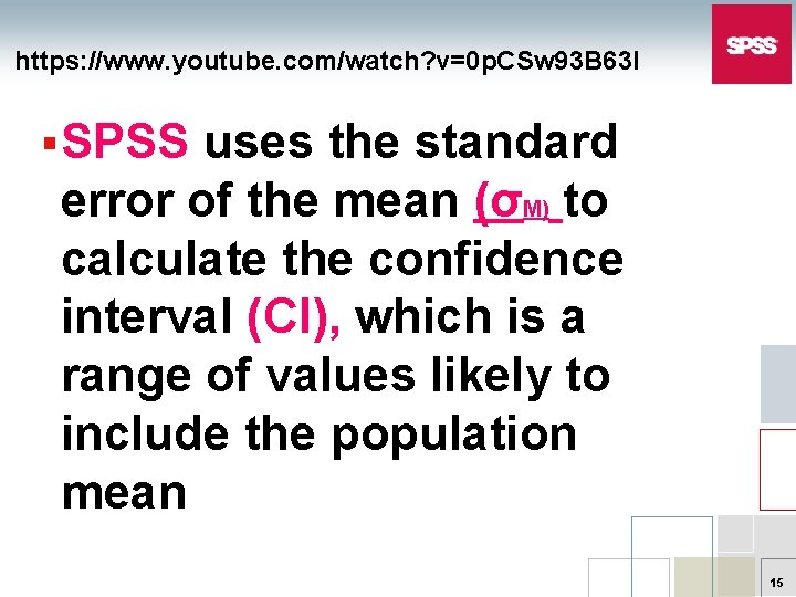 https: //www. youtube. com/watch? v=0 p. CSw 93 B 63 I §SPSS uses the