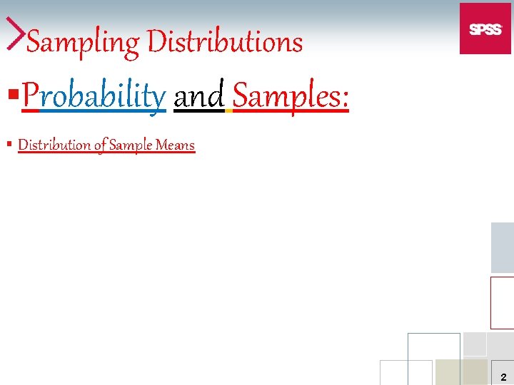 Sampling Distributions §Probability and Samples: § Distribution of Sample Means 2 