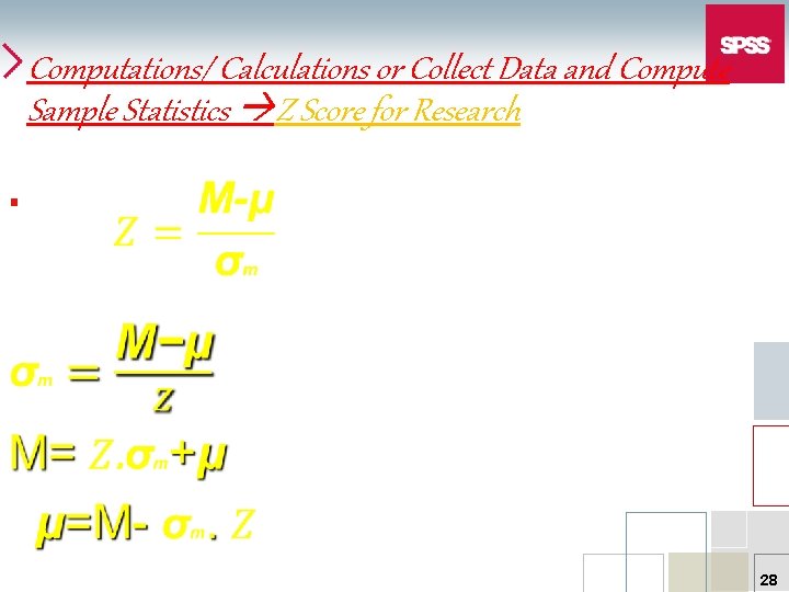 Computations/ Calculations or Collect Data and Compute Sample Statistics Z Score for Research §
