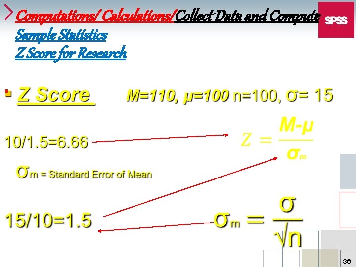 Computations/ Calculations/Collect Data and Compute Sample Statistics Z Score for Research § 30 