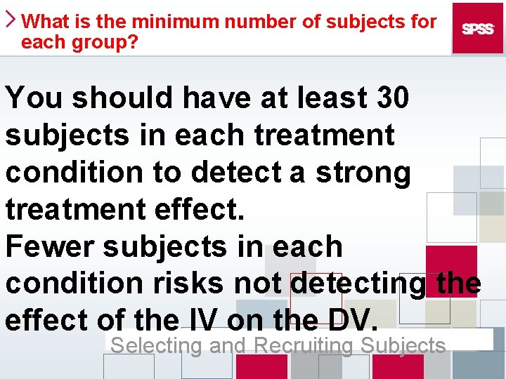 What is the minimum number of subjects for each group? You should have at