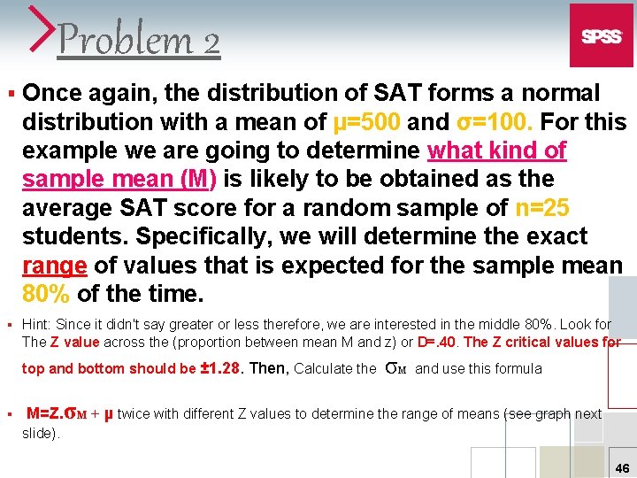 Problem 2 § Once again, the distribution of SAT forms a normal distribution with