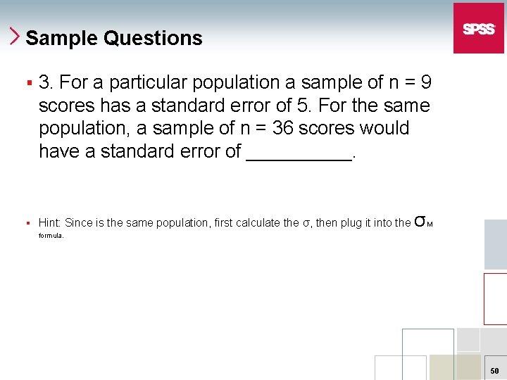 Sample Questions § 3. For a particular population a sample of n = 9