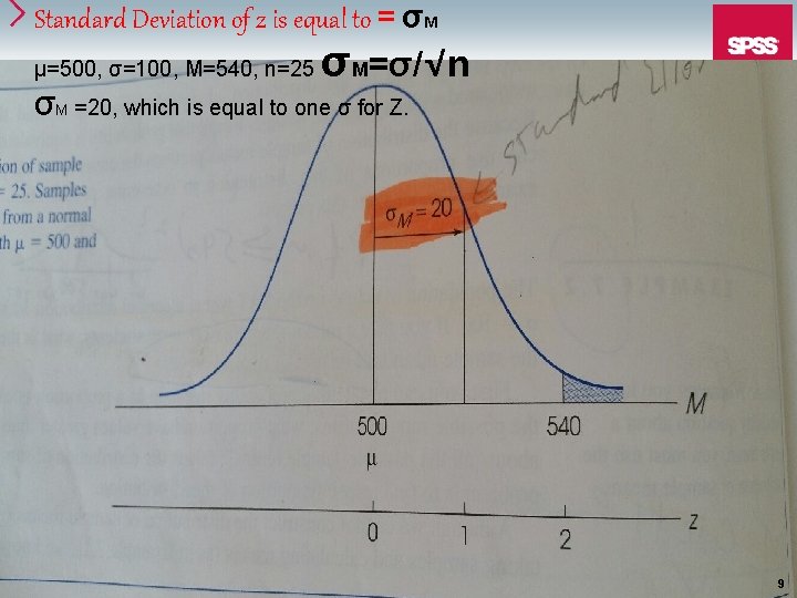 Standard Deviation of z is equal to = σM μ=500, σ=100, M=540, n=25 σM=σ/√n