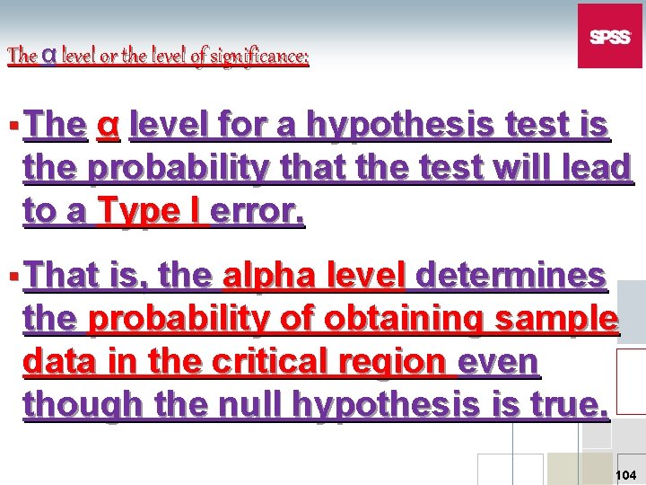 The α level or the level of significance: § The α level for a