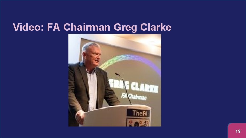 Video: FA Chairman Greg Clarke 19 