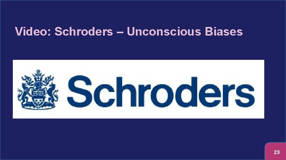 Video: Schroders – Unconscious Biases 23 