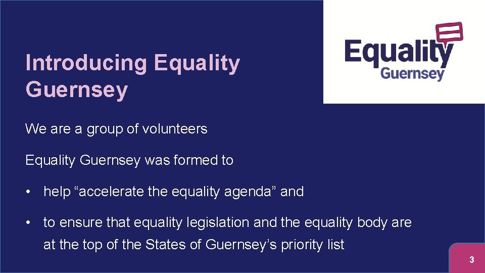 Introducing Equality Guernsey We are a group of volunteers Equality Guernsey was formed to