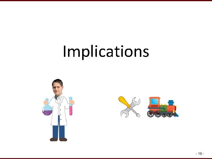 Implications - 18 - 