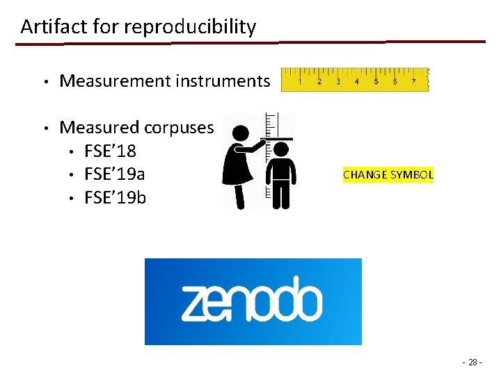 Artifact for reproducibility • Measurement instruments • Measured corpuses • FSE’ 18 • FSE’