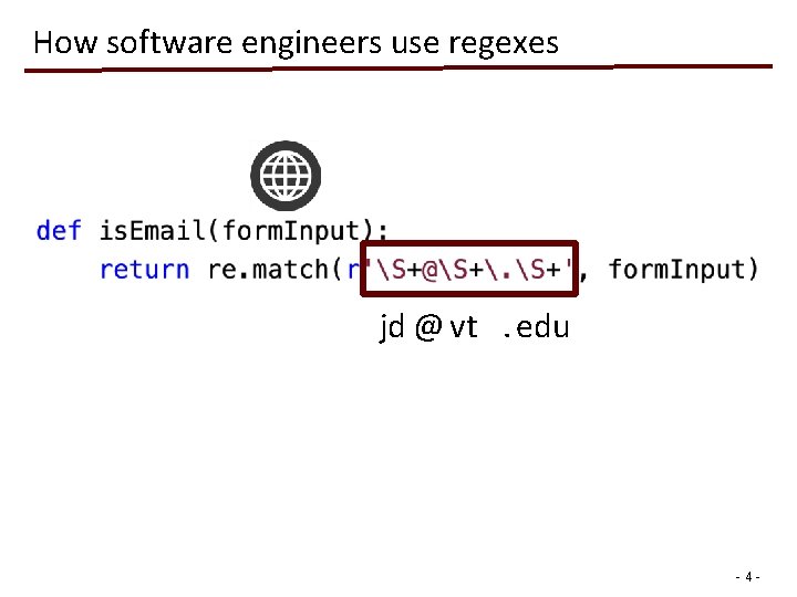 How software engineers use regexes jd @ vt. edu -4 - 