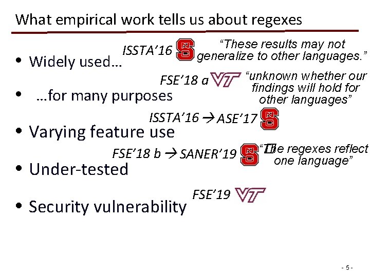 What empirical work tells us about regexes • Widely used… ISSTA’ 16 “These results
