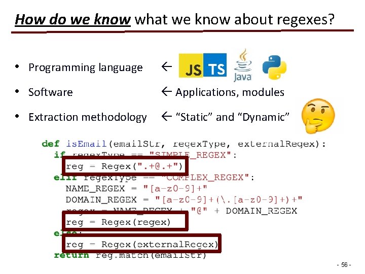 How do we know what we know about regexes? • Programming language • Software