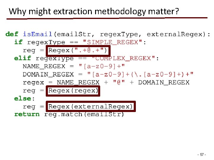Why might extraction methodology matter? - 57 - 