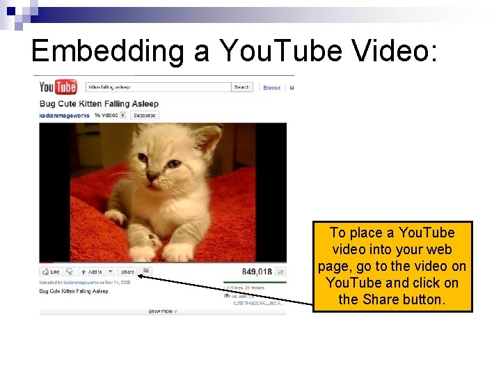 Embedding a You. Tube Video: To place a You. Tube video into your web