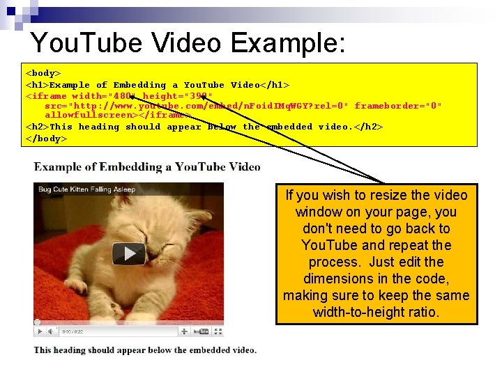 You. Tube Video Example: <body> <h 1>Example of Embedding a You. Tube Video</h 1>