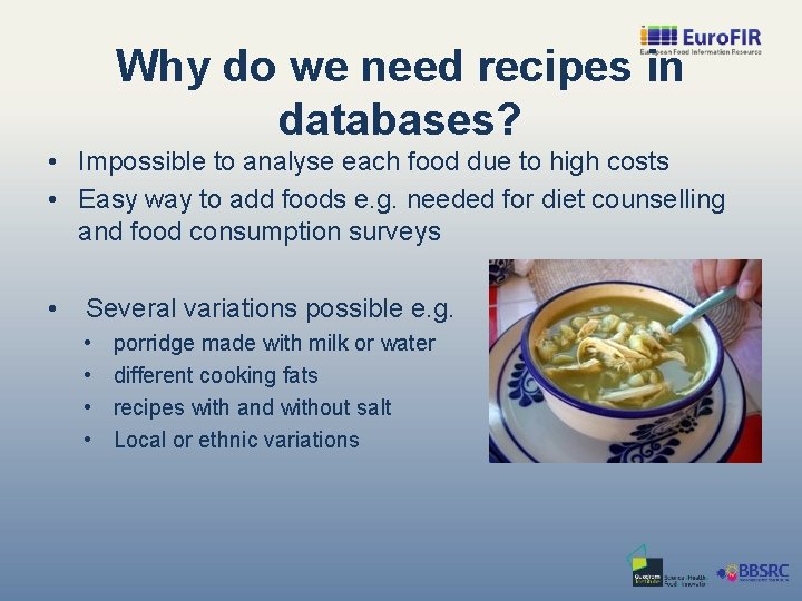Why do we need recipes in databases? • Impossible to analyse each food due