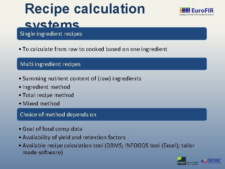Recipe calculation systems Single ingredient recipes • To calculate from raw to cooked based