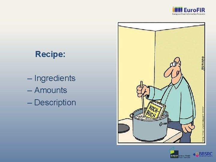 Recipe: – Ingredients – Amounts – Description 