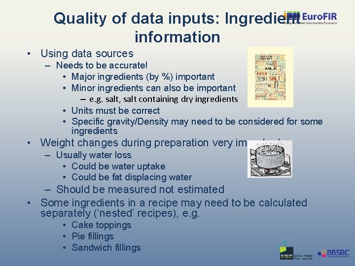 Quality of data inputs: Ingredient information • Using data sources – Needs to be