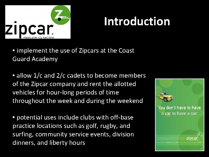 Introduction • implement the use of Zipcars at the Coast Guard Academy • allow
