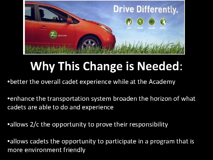 Why This Change is Needed: • better the overall cadet experience while at the