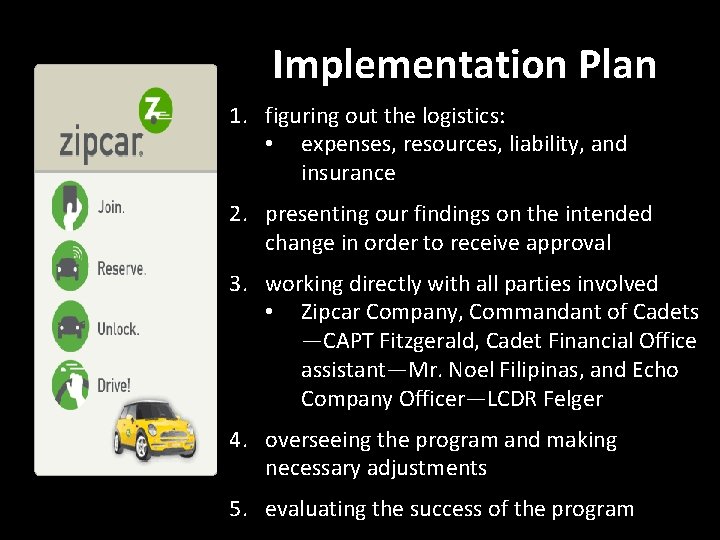 Implementation Plan 1. figuring out the logistics: • expenses, resources, liability, and insurance 2.