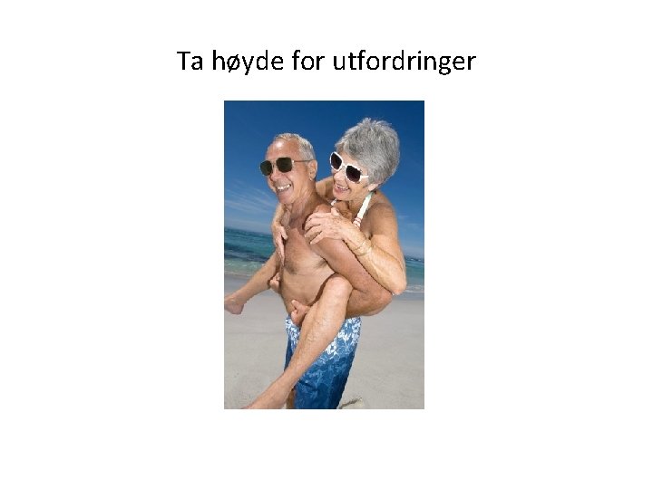 Ta høyde for utfordringer 