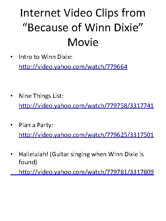 Internet Video Clips from “Because of Winn Dixie” Movie • Intro to Winn Dixie: