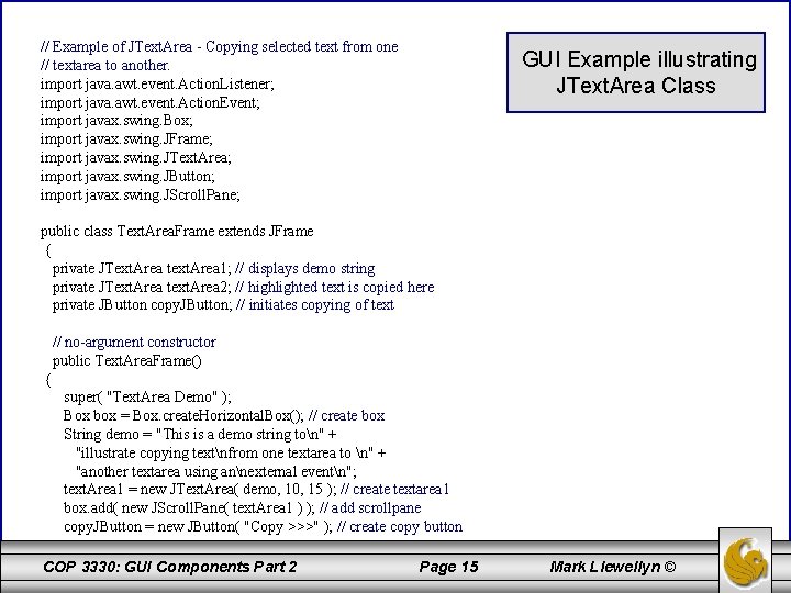 // Example of JText. Area - Copying selected text from one // textarea to