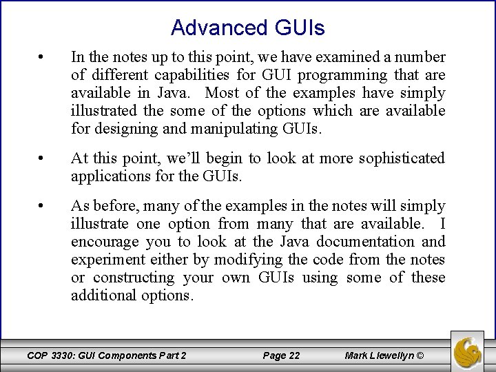 Advanced GUIs • In the notes up to this point, we have examined a