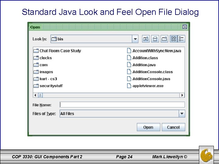 Standard Java Look and Feel Open File Dialog COP 3330: GUI Components Part 2