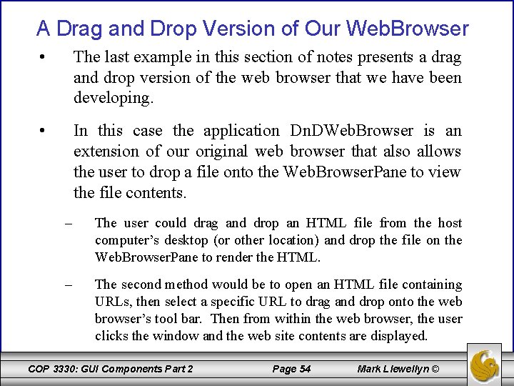 A Drag and Drop Version of Our Web. Browser • The last example in